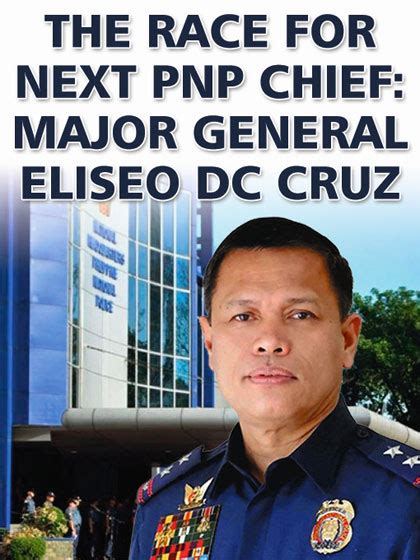 The race for next PNP chief: Major General Eliseo DC .